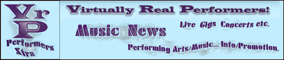 Virtually Real Performers - Music News